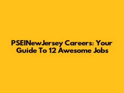 PSEINewJersey Careers: Your Guide To 12 Awesome Jobs