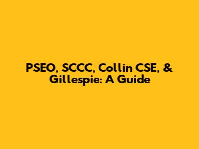 PSEO, SCCC, Collin CSE, & Gillespie: A Guide