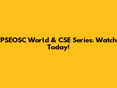 PSEOSC World & CSE Series: Watch Today!