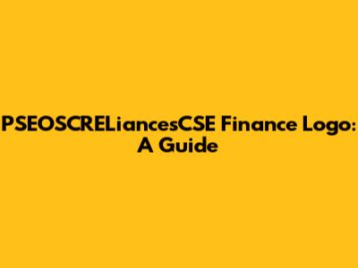 PSEOSCRELiancesCSE Finance Logo: A Guide