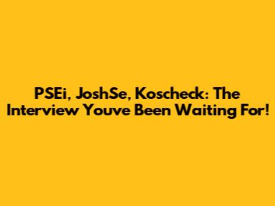 PSEi, JoshSe, Koscheck: The Interview You've Been Waiting For!