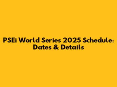 PSEi World Series 2025 Schedule: Dates & Details