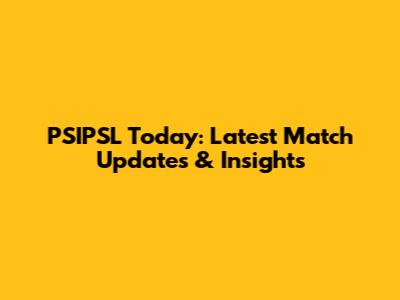 PSIPSL Today: Latest Match Updates & Insights