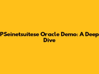 PSeinetsuitese Oracle Demo: A Deep Dive
