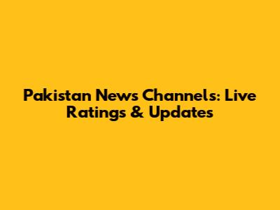 Pakistan News Channels: Live Ratings & Updates