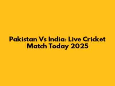Pakistan Vs India: Live Cricket Match Today 2025