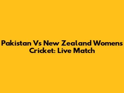 Pakistan Vs New Zealand Women's Cricket: Live Match