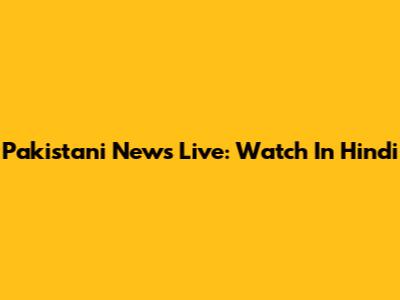 Pakistani News Live: Watch In Hindi