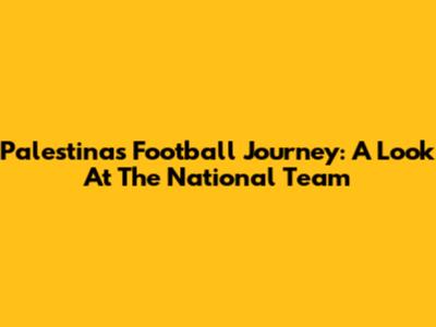 Palestina's Football Journey: A Look At The National Team