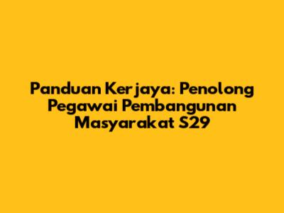 Panduan Kerjaya: Penolong Pegawai Pembangunan Masyarakat S29