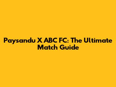 Paysandu X ABC FC: The Ultimate Match Guide