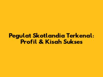 Pegulat Skotlandia Terkenal: Profil & Kisah Sukses