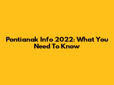 Pontianak Info 2022: What You Need To Know
