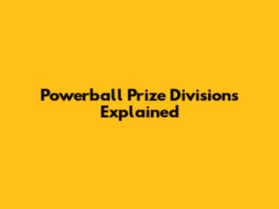 Powerball Prize Divisions Explained