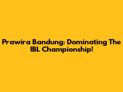 Prawira Bandung: Dominating The IBL Championship!