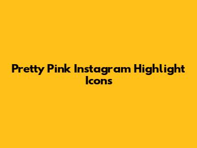 Pretty Pink Instagram Highlight Icons
