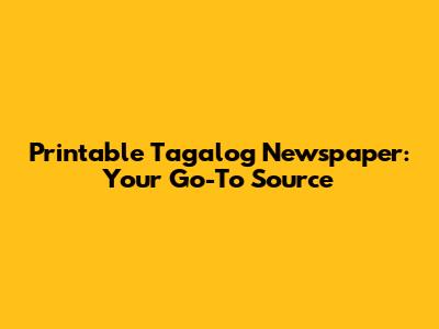 Printable Tagalog Newspaper: Your Go-To Source