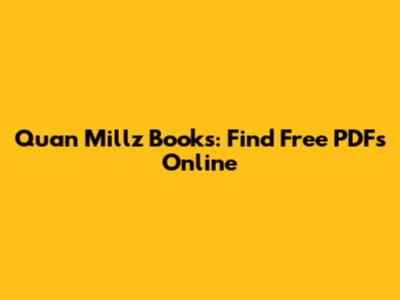 Quan Millz Books: Find Free PDFs Online