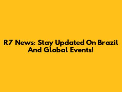 R7 News: Stay Updated On Brazil And Global Events!
