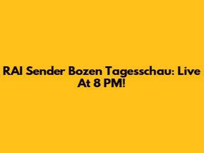 RAI Sender Bozen Tagesschau: Live At 8 PM!