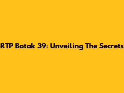 RTP Botak 39: Unveiling The Secrets