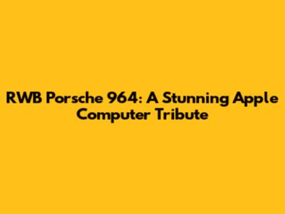 RWB Porsche 964: A Stunning Apple Computer Tribute