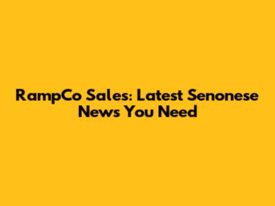 RampCo Sales: Latest Senonese News You Need