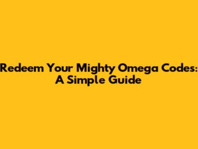 Redeem Your Mighty Omega Codes: A Simple Guide