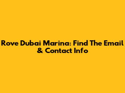 Rove Dubai Marina: Find The Email & Contact Info