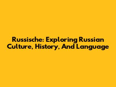 Russische: Exploring Russian Culture, History, And Language