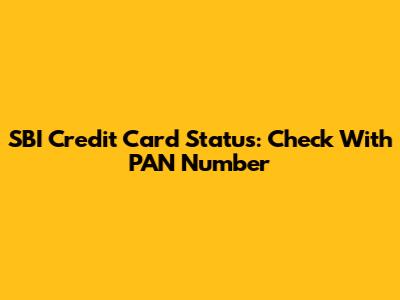 SBI Credit Card Status: Check With PAN Number