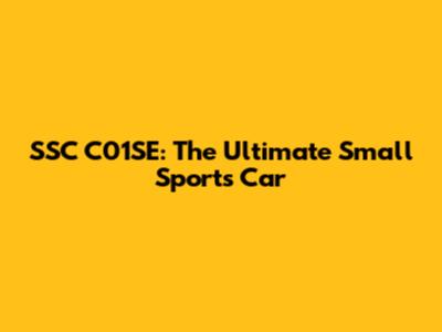 SSC C01SE: The Ultimate Small Sports Car