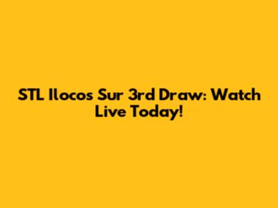 STL Ilocos Sur 3rd Draw: Watch Live Today!