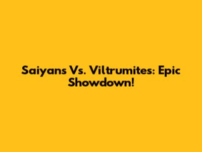 Saiyans Vs. Viltrumites: Epic Showdown!