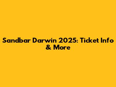 Sandbar Darwin 2025: Ticket Info & More