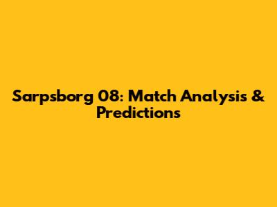 Sarpsborg 08: Match Analysis & Predictions