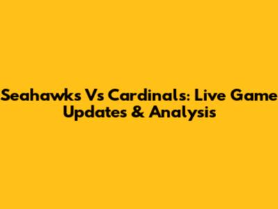 Seahawks Vs Cardinals: Live Game Updates & Analysis