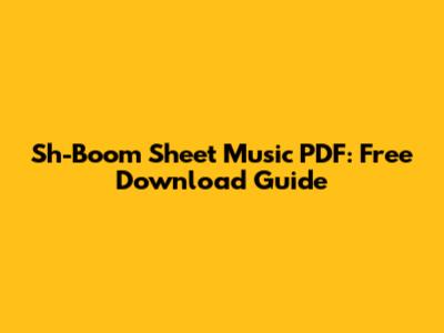 Sh-Boom Sheet Music PDF: Free Download Guide