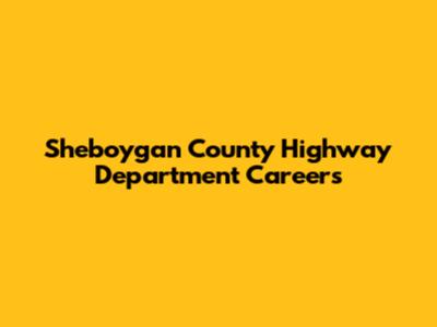 Sheboygan County Highway Department Careers