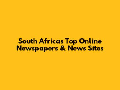 South Africa's Top Online Newspapers & News Sites