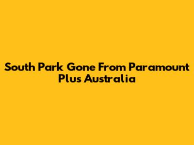 South Park Gone From Paramount Plus Australia