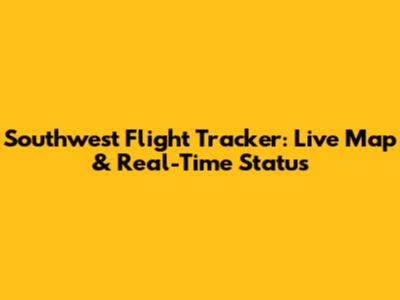 Southwest Flight Tracker: Live Map & Real-Time Status