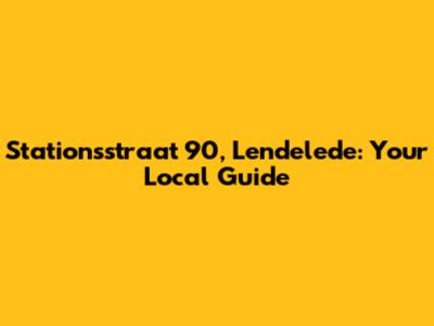 Stationsstraat 90, Lendelede: Your Local Guide