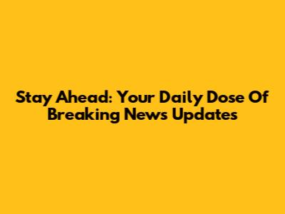 Stay Ahead: Your Daily Dose Of Breaking News Updates