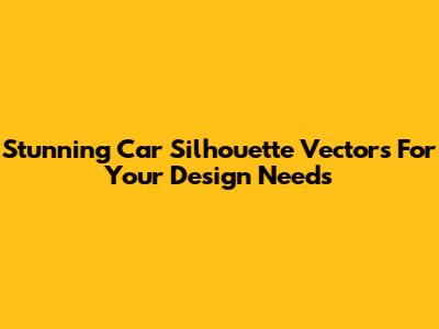 Stunning Car Silhouette Vectors For Your Design Needs