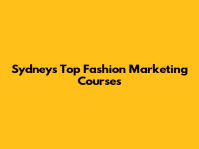 Sydney's Top Fashion Marketing Courses