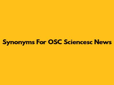 Synonyms For OSC Sciencesc News