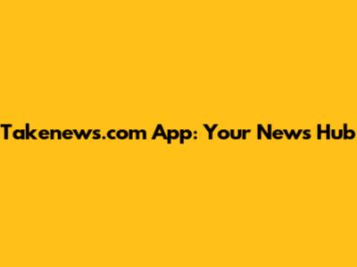 Takenews.com App: Your News Hub
