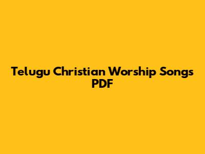 Telugu Christian Worship Songs PDF