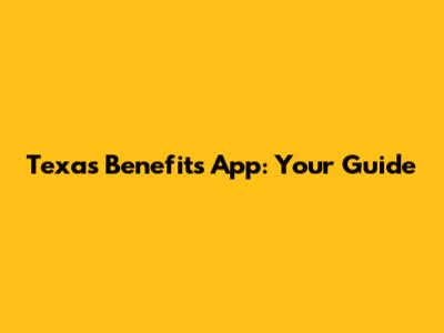 Texas Benefits App: Your Guide